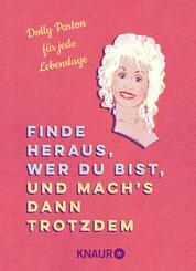 Dolly Parton f&uuml;r jede Lebenslage - Finde heraus, wer du bist, und mach's dann trotzdem