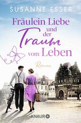Fr&auml;ulein Liebe und der Traum vom Leben