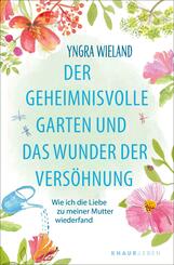Der geheimnisvolle Garten und das Wunder der Vers&ouml;hnung