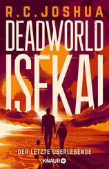 Deadworld Isekai 1 - Der letzte &Uuml;berlebende