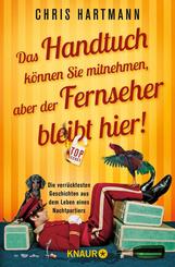 Das Handtuch k&ouml;nnen Sie mitnehmen, aber der Fernseher bleibt hier!