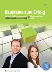 Bausteine zum Erfolg 2. Kaufleute f&uuml;r B&uuml;romanagement - Gestreckte Abschlusspr&uuml;fung. Arbeitsheft
