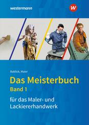 Das Meisterbuch f&uuml;r das Maler- und Lackiererhandwerk