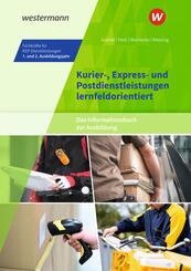 Kurier-, Express- und Postdienstleistungen lernfeldorientiert: Das Informationsbuch zur Ausbildung