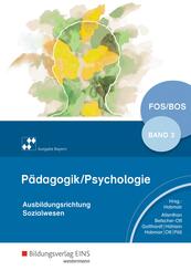 P&auml;dagogik/Psychologie f&uuml;r die Berufliche Oberschule - Ausgabe Bayern.Bd.3