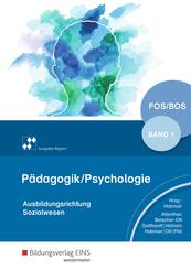 P&auml;dagogik/Psychologie f&uuml;r die Berufliche Oberschule - Ausgabe Bayern.Bd.1