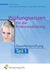 Pr&uuml;fungswissen Friseurausbildung. Gesellenpr&uuml;fung Teil 1 Aufgabenband