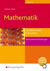 Mathematik. Schulbuch. Fachoberschulen und Fachschulen nichttechnische Fachrichtungen. Sachsen