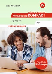 Pr&uuml;fungsvorbereitung Pr&uuml;fungstraining KOMPAKT - Lagerlogistik