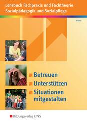 Betreuen, Unterst&uuml;tzen, Situationen mitgestalten