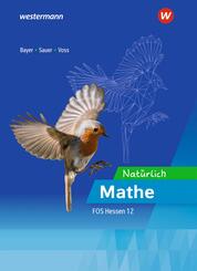 Nat&uuml;rlich Mathe - Mathematik f&uuml;r die Fachoberschulen in Hessen