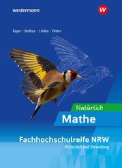 Nat&uuml;rlich Mathe - Ausgabe f&uuml;r die H&ouml;here Berufsfachschule - Fachrichtung Wirtschaft und Verwaltung- in Nordrhein-Westfalen