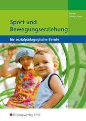 Sport und Bewegungserziehung f&uuml;r sozialp&auml;dagogische Berufe