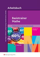 Basistrainer Mathe - Ausgabe f&uuml;r Berufsfachschulen in Nordrhein-Westfalen, Arbeitsbuch