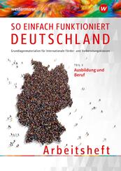 So einfach funktioniert Deutschland: Arbeitsheft.Tl.3