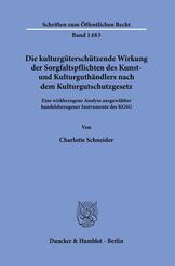 Die kulturg&uuml;tersch&uuml;tzende Wirkung der Sorgfaltspflichten des Kunst- und Kulturguth&auml;ndlers nach dem Kulturgutschutzgesetz.
