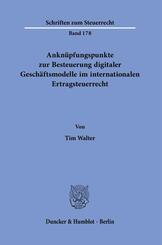 Ankn&uuml;pfungspunkte zur Besteuerung digitaler Gesch&auml;ftsmodelle im internationalen Ertragsteuerrecht.