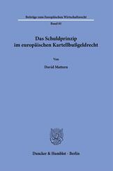 Das Schuldprinzip im europ&auml;ischen Kartellbu&szlig;geldrecht.