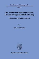 Die rechtliche Betreuung zwischen Daseinsvorsorge und Stellvertretung.