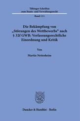 Die Bek&auml;mpfung von "St&ouml;rungen des Wettbewerbs" nach &sect; 32f GWB: Verfassungsrechtliche Einordnung und Kritik