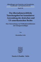 Das &uuml;bernahmerechtliche Tauschangebot bei kumulativer Anwendung des deutschen und US-amerikanischen Rechts