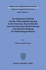 Der Eigentumsvorbehalt und die Sicherungs&uuml;bereignung in der deutschen, &ouml;sterreichischen und schweizerischen Rechtsordnung unter Ber&uuml;cksichtigung des Publizit&auml;tsgrundsatzes