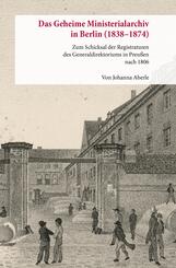 Das Geheime Ministerialarchiv in Berlin (1838-1874)