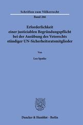 Erforderlichkeit einer justiziablen Begr&uuml;ndungspflicht bei der Aus&uuml;bung des Vetorechts st&auml;ndiger UN-Sicherheitsratsmitglieder