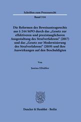 Die Reformen des Beweisantragsrechts aus &sect; 244 StPO durch das "Gesetz zur effektiveren und praxistauglicheren Ausgestaltung des Strafverfahrens" (2017) und das "Gesetz zur Modernisierung des Strafverfahrens" (2019)
