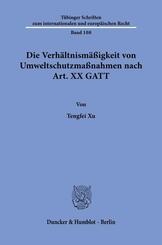 Die Verh&auml;ltnism&auml;&szlig;igkeit von Umweltschutzma&szlig;nahmen nach Art. XX GATT