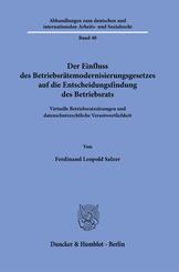 Der Einfluss des Betriebsr&auml;temodernisierungsgesetzes auf die Entscheidungsfindung des Betriebsrats