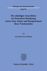 Die st&auml;ndigen Aussch&uuml;sse im Deutschen Bundestag sowie Amt, Status und Kompetenzen ihrer Vorsitzenden