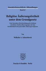 Religi&ouml;se &Auml;u&szlig;erungsfreiheit unter dem Grundgesetz