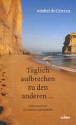 t&auml;glich aufbrechen zu den anderen