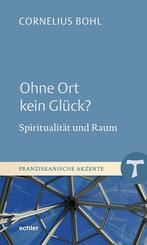 Ohne Ort kein Gl&uuml;ck?