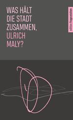 Was h&auml;lt die Stadt zusammen, Ulrich Maly?