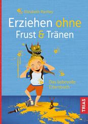 Erziehen ohne Frust & Tr&auml;nen