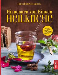 Hildegard von Bingen Heilk&uuml;che