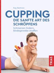 Cupping - die sanfte Art des Schr&ouml;pfens