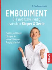 Embodiment - Die Wechselwirkung zwischen K&ouml;rper & Seele