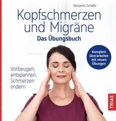Kopfschmerzen und Migr&auml;ne - Das &Uuml;bungsbuch