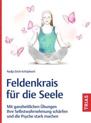 Feldenkrais f&uuml;r die Seele