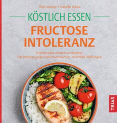 K&ouml;stlich essen Fructoseintoleranz