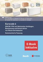 Eurocode 6 - DIN EN 1996 mit Nationalen Anh&auml;ngen: Bemessung und Konstruktion von Mauerwerksbauten. Kommentierte Fassung