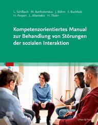 Kompetenzorientiertes Manual zur Behandlung von St&ouml;rungen der sozialen Interaktion