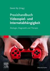 Praxishandbuch Videospiel- und Internetabh&auml;ngigkeit