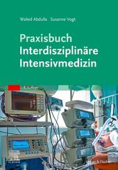 Praxisbuch Interdisziplin&auml;re Intensivmedizin