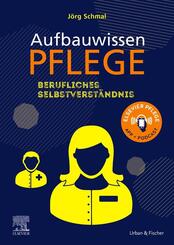 Aufbauwissen Pflege Berufliches Selbstverst&auml;ndnis