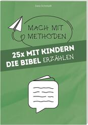 25 x Mit Kindern die Bibel erz&auml;hlen