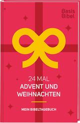 BasisBibel. 24 Mal Advent und Weihnachten. Mein Bibeltagebuch f&uuml;r eine kreative Bibellekt&uuml;re f&uuml;r die Weihnachtszeit. Ein christlicher Adventskalender mit 24 Impulsen in Buchform f&uuml;r Erwachsene.
